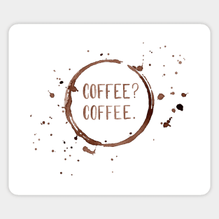 Coffee? Coffee. in Watercolor Sticker